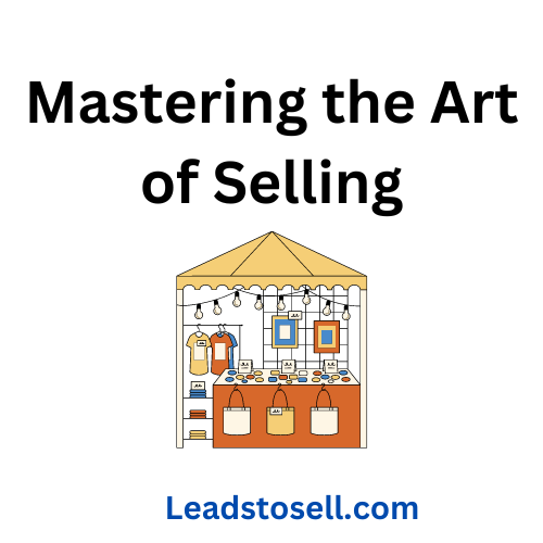 Mastering the Art of Selling