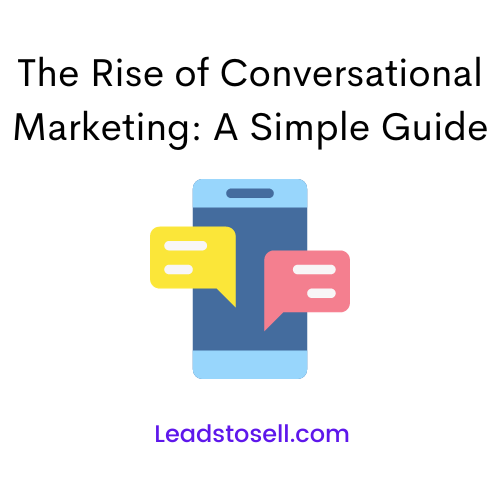 The Rise of Conversational Marketing: A Simple Guide
